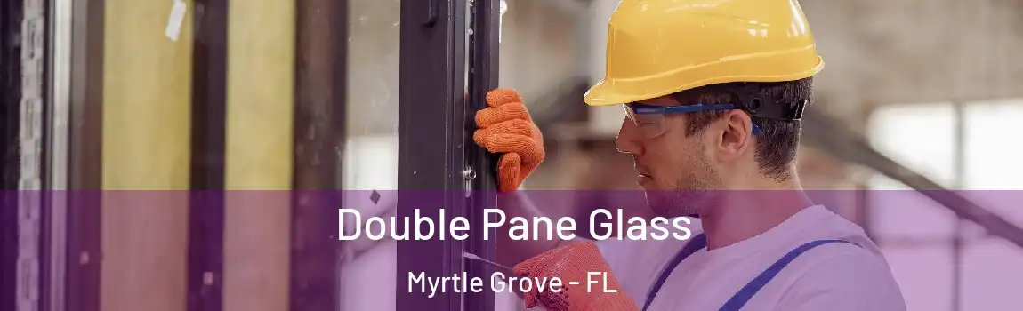  Double Pane Glass Myrtle Grove - FL
