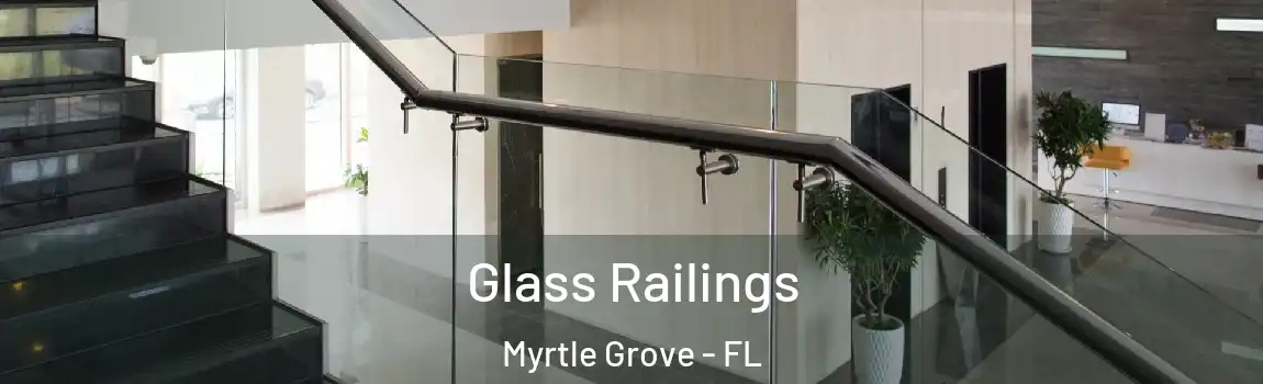  Glass Railings Myrtle Grove - FL